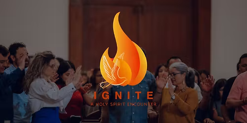 Ignite: A Holy Spirit Encounter