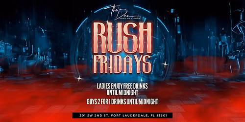 RUSH FRIDAYS | DEN LAUDERDALE