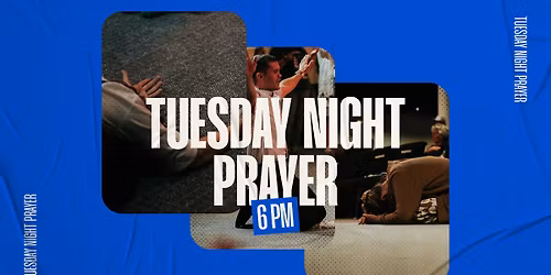 Tuesday Night Prayer