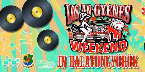Los An Gyenes Weekend - IN BALATONGY\u00d6R\u00d6K
