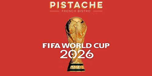 FIFA World Cup 2026 Watch Parties at Pistache