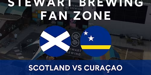 Stewart Brewing Fan Zone \u2013 Scotland vs Cura\u00e7ao