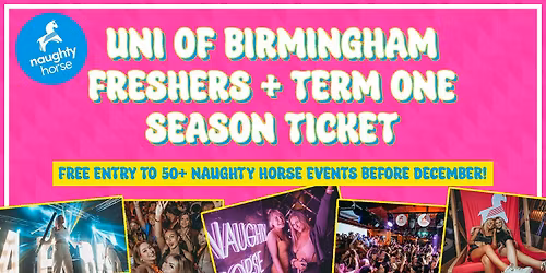 Uni of Birmingham Freshers + Term 1 Season Ticket [Refundable]