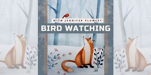 Bird Watching with Jennifer Plumley