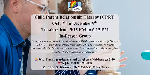 Child-Parent Relationship Therapy (CPRT) \u2013 In-Person Group (Bismarck) \ud83d\udc69\u200d\ud83d\udc67\u200d\ud83d\udc66