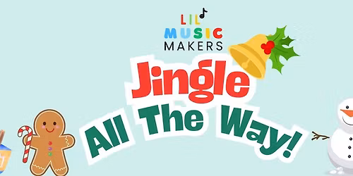 Lil' Music Makers: "Jingle All The Way: Holiday Songs"