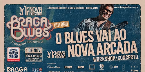 O Blues Vai Ao Nova Arcada - Masterclass\/Palestra\/Concerto - Festival Nova Arcada Braga Blues 2025