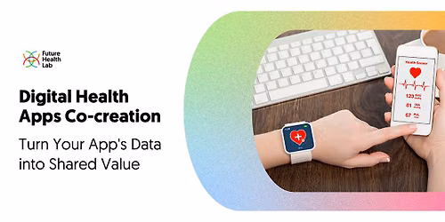 Digital Health Apps Co-creation: Turn Your App's Data into Shared Value