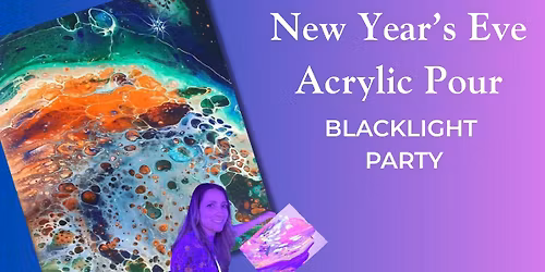 New Year's Eve BLACKLIGHT Acrylic Pour Party