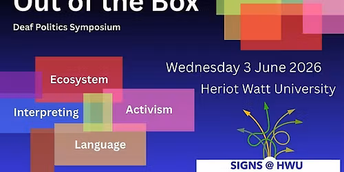 Out of the Box: Deaf Politics Symposium