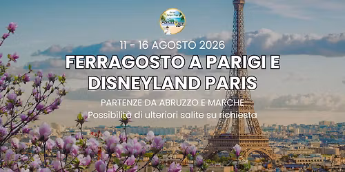 Ferragosto a Parigi e Disneyland Paris - PARTENZE IN BUS DA ABRUZZO E MARCHE