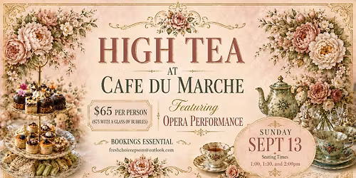 September High Tea at Caf\u00e9 du March\u00e9 - Tea, Opera & Vintage Elegance! \u2615\ud83e\uded6