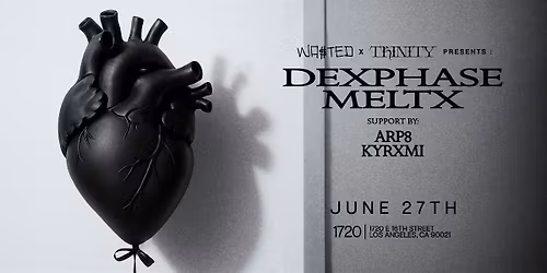 WA$TED x TRINITY: DEXPHASE + MELTXX (DEBUT) @ 1720 Warehouse [18+]