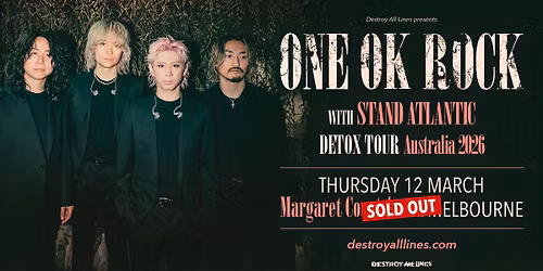 SOLD OUT | ONE OK ROCK \/\/ DETOX TOUR \/\/ Melbourne \/\/ Margaret Court Arena \/\/ Lic AA 