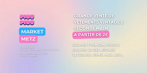 METZ : mega fripe \u00e0 partir de 2\u20ac, cr\u00e9ateur.ices, tattoo...