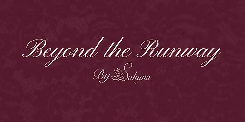 Beyond the Runway by SAKYNA