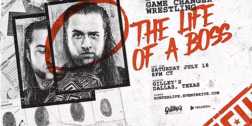 GCW Presents "The Life Of A Boss"