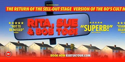 RITA, SUE & BOB TOO! (ADULTS ONLY)