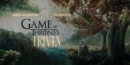 Game of Thrones Trivia Night!