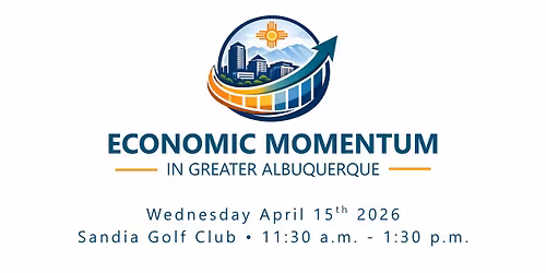  Economic Momentum in Greater Albuquerque Luncheon