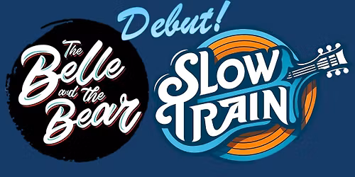 Slow Train DEBUTS at The Belle and The Bear