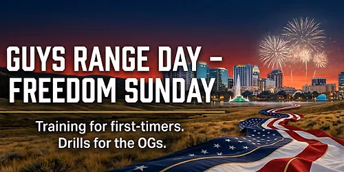Guys Range Day - FREEDOM SUNDAY!!