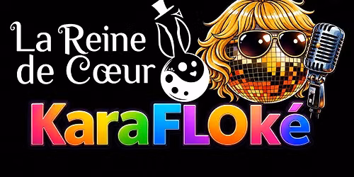 premier KaraFLOk\u00e9 \u00e0 La Reine de c\u0153ur