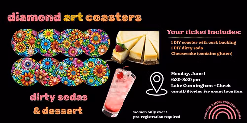 Diamond art coasters, dirty sodas, & dessert