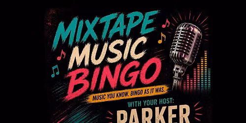 THURSDAYS:: MixTape Music Bingo: hosted by Parker