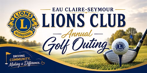 2026 Eau Claire Seymour Lions Club 11th Annual Golf Outing