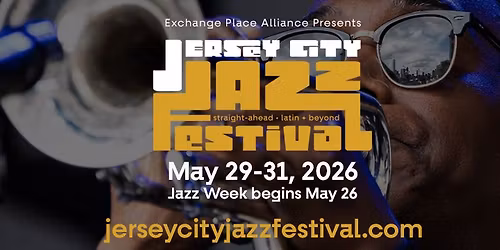 The Jersey City Jazz Festival! Sunday May 31st 12-10 PM FREE JAZZ & SALSA @Exchange Place