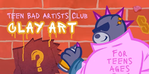 Teen Bad Artists Club | Clay Art (ages 13\u201317)