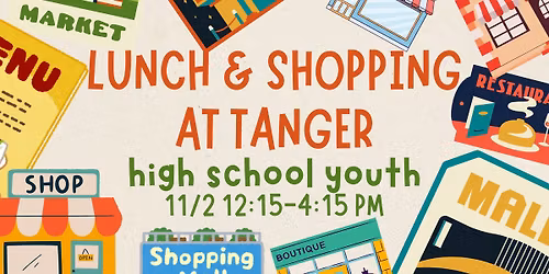 Lunch & Shopping at Tanger | High School Youth