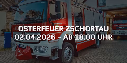 Osterfeuer des Feuerwehrvereins Zschortau e. V.