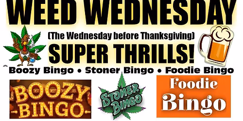 W**d WEDNESDAY (The Wednesday before Thanksgiving) SUPER THRILLS BINGOS!