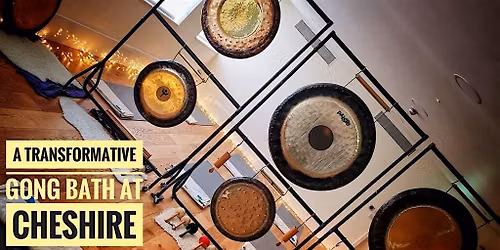 7.30pm Gong Bath at Cheshire Yoga, Altrincham. \u00a320