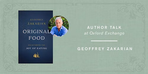 Chef Geoffrey Zakarian | ORIGINAL FOOD: Recapturing the Joy of Eating