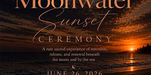 Moon-water Sunset Ceremony 
