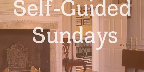 Carlyle House: Self Guided Sundays
