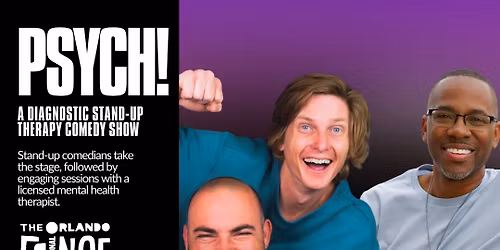 May 22nd - Psych! A Diagnostic Stand-Up Comedy Show @ Orlando Fringe