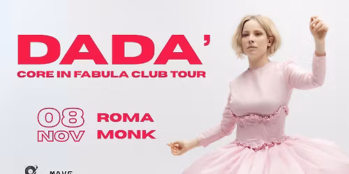 DADA' - CORE IN FABULA club tour @ MONK