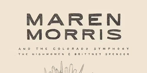 Maren Morris - Colorado Symphony Orchestra with Highwomen at Red Rocks Amphitheatre