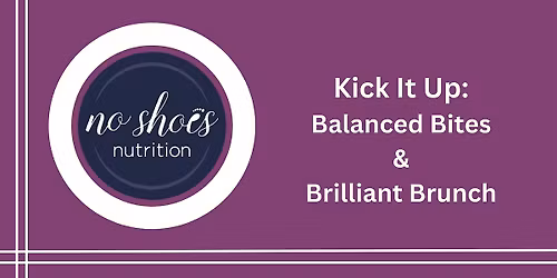 Kick It Up: Balanced Bites and Brilliant Brunch