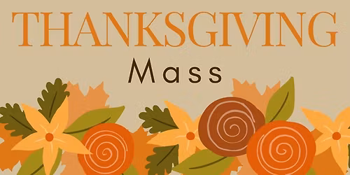 Thanksgiving Vigil Mass - 5:30pm