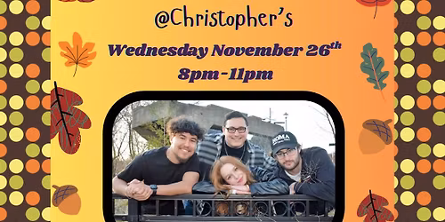 DRINKSGIVING @ Christopher\u2019s! Live Music: THE LOWLIGHTS