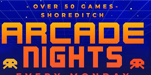 Arcade Night @ NQ64 Shoreditch Monday 8th June