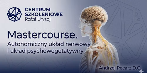 Mastercourse. Autonomiczny uk\u0142ad nerwowy i uk\u0142ad psychowegetatywny