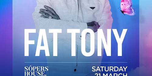 FAT TONY at S\u00f3pers House