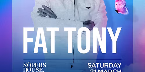 FAT TONY at S\u00f3pers House