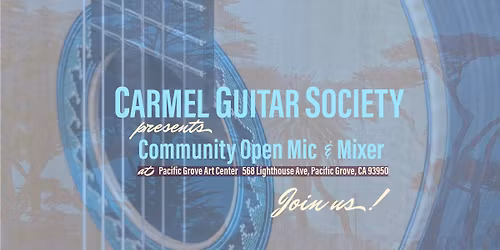 Carmel Guitar Society SPRING Open Mic Community Event